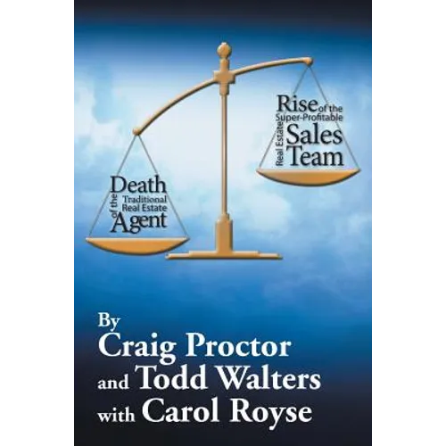 Death of the Traditional Real Estate Agent: Rise of the Super-Profitable Real Estate Sales Team