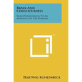 Brain And Consciousness: Some Prolegomena To An Approach Of The Problem