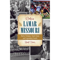 Only in Lamar, Missouri: Harry Truman, Wyatt Earp and Legendary Locals