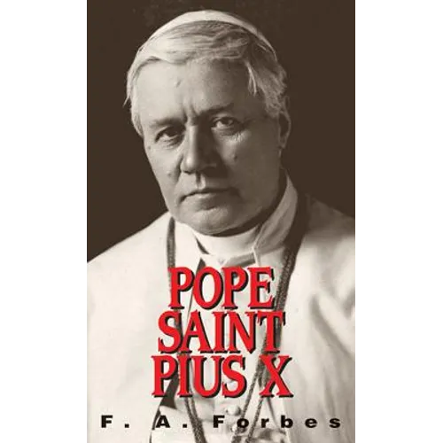 Pope St. Pius X: (1835-1914)