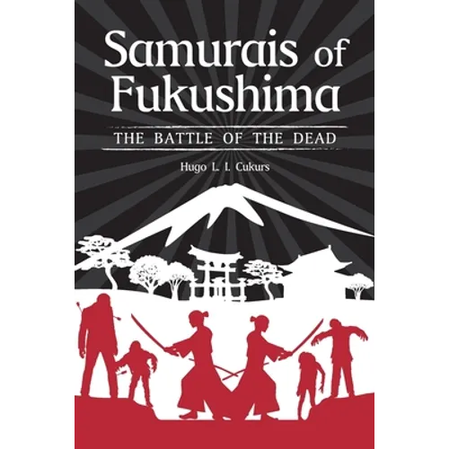 Samurais of Fukushima: The battle of the dead