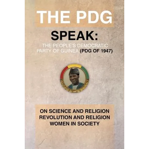 The Pdg Speak: On Science and Religion Revolution and Religion (a Subtopics from the 1978 Ideological Conference Held in Conakry Guin