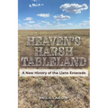Heaven's Harsh Tableland: A New History of the Llano Estacado