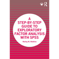 A Step-by-Step Guide to Exploratory Factor Analysis with SPSS