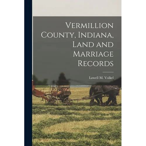 Vermillion County, Indiana, Land and Marriage Records