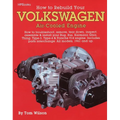 How to Rebuild Your Volkswagen Air-Cooled Engine: How to Troubleshoot, Remove, Tear Down, Inspect, Assemble & Install Your Bug, Bus, Karmann Ghia, Thi