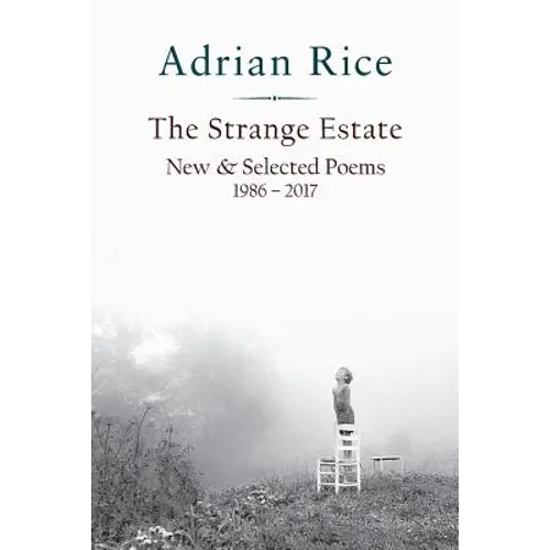 The Strange Estate: New & Selected Poems 1986 - 2017