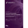 The Food Processing Industry's 200th Anniversary: Bioactive Compounds, Antioxidants, and Potential Health Benefits