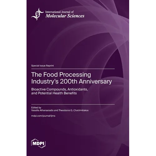 The Food Processing Industry's 200th Anniversary: Bioactive Compounds, Antioxidants, and Potential Health Benefits