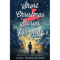 Short Christmas Stories for Kids: Magical Tales for Your Christmas Countdown