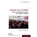 Là-haut sur La Colline: Petite sociologie des publics d'un Théâtre national