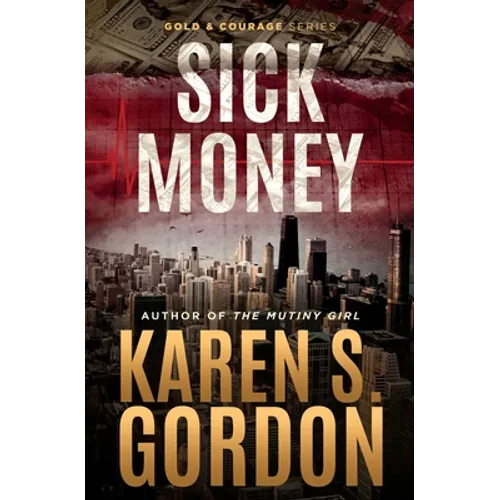 Sick Money: A Whodunnit Sure to Raise Your Blood Pressure