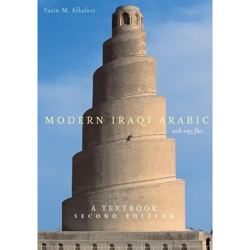 Modern Iraqi Arabic with MP3 Files: A Textbook, Second Edition [With MP3 Files]