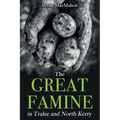 The Great Famine in Tralee and North Kerry