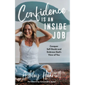 Confidence Is an Inside Job: Conquer Self-Doubt and Embrace God's View of You