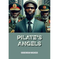 Pilate's Angels: Novel
