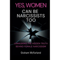Yes, Women Can Be Narcissists Too: Unmasking the hidden truth behind female narcissism