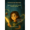 Maia et la quête pour sauver l'histoire perdue: Une histoire perdue. Une fille déterminée. Et la magie que seul son coeur peut faire renaître