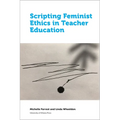 Scripting Feminist Ethics in Teacher Education