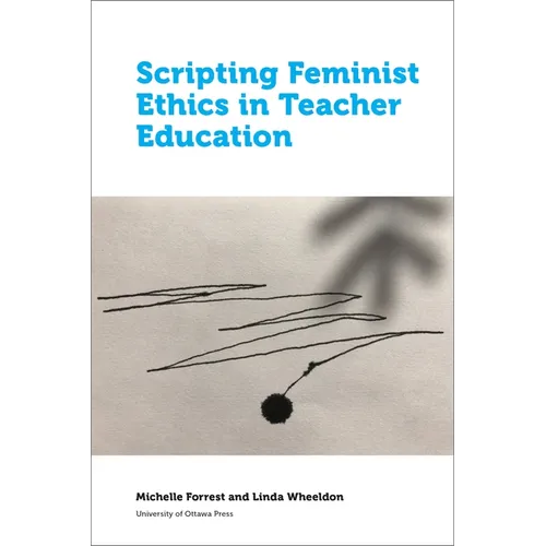 Scripting Feminist Ethics in Teacher Education
