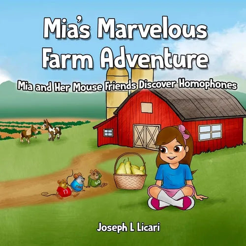 Mia's Marvelous Farm Adventure: Mia and Her Mouse Friends Discover Homophones