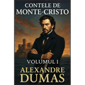 Contele de Monte-Cristo: Volumul 1