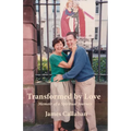 Transformed by Love: Memoir of a Spiritual Journey