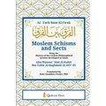 Moslem Schisms and Sects: Being the History of the various Philosophical systems developed in Islam