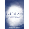 God (In) Acts: The Characterization of God in the Acts of the Apostles