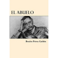 El Abuelo (Spanish Edition)