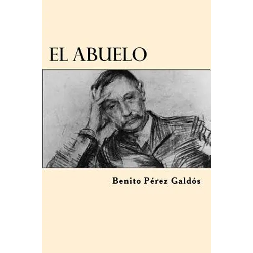 El Abuelo (Spanish Edition)