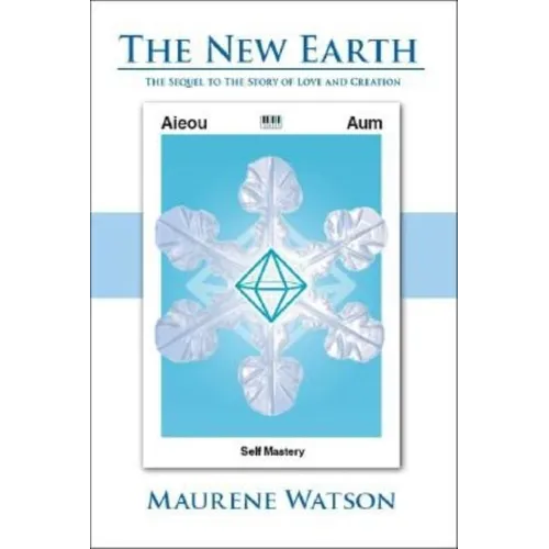The New Earth: The Sequel to the Story of Love and Creation