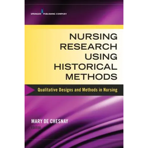 Nursing Research Using Historical Methods: Qualitative Designs and Methods in Nursing