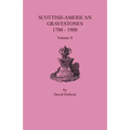 Scottish-American Gravestones, 1700-1900. Volume II