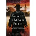 The Sower of Black Field: Inspired by the True Story of an American in Nazi Germany