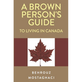 A Brown Person's Guide to Living in Canada