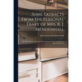 Some Extracts From the Personal Diary of Mrs. R. J. Mendenhall [microform]; Also Press Notices, and Some Early and Later Correspondence to Her, by Her