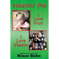 Healthy Me: I Love Fruit, I Love Veggies
