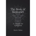 The Book of Baphomet: A Gospel for Apostates
