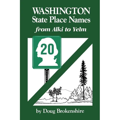 Washington State Place Names: From Alki to Yelm