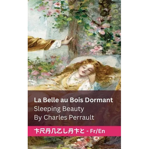 La Belle au Bois Dormant / Sleeping Beauty: Tranzlaty Français English