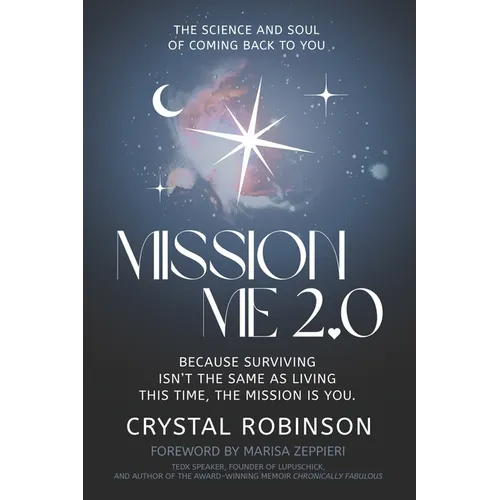 Mission Me 2.0: The Science and Soul of Coming Back to You