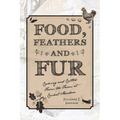 Food, Feathers and Fur: Cooking and Critters from the Farm at Cricket Meadow