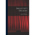 Ballet of 3 Decades