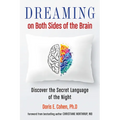 Dreaming on Both Sides of the Brain: Discover the Secret Language of the Night