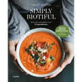 Simply Biotiful: Recetas Saludables Con 6 Ingredientes / Simply Biotiful: Healthy Recipes with Just 6 Ingredients