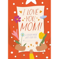 I Love You, Mom!: A Book Made Just for You
