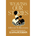 Weaving Our Stories: Return to Belonging
