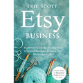 Etsy Business - Beginners Guide To Starting Your Own Etsy Business & Learn Etsy Marketing & SEO: Simple Steps To Maximize Profit Selling On Etsy