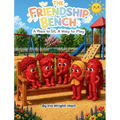 The Friendship Bench: A Place to Sit, A Way to Play